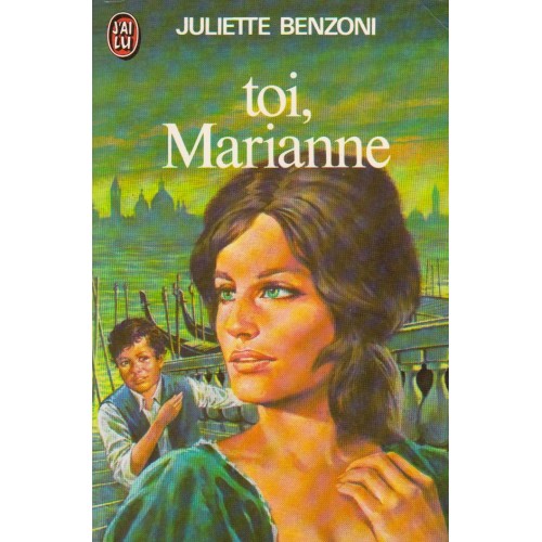 Toi Marianne  Juliette Benzoni